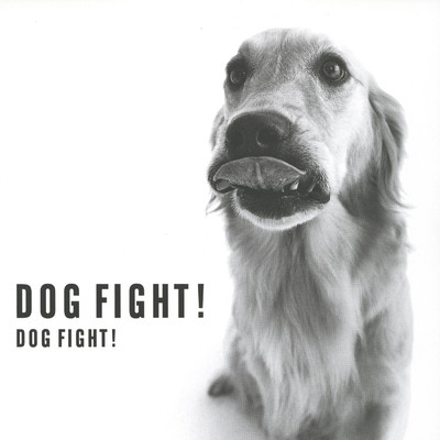 アルバム/DOG FIGHT/DOG FIGHT