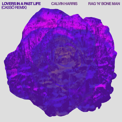 シングル/Lovers In A Past Life (Casso Remix)/Calvin Harris／Rag'n'Bone Man