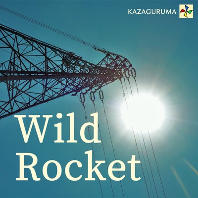 Wild Rocket/KAZAGURUMA