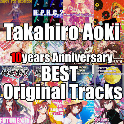 Takahiro Aoki 10years Anniversary Original Tracks/Takahiro Aoki