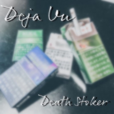 シングル/Deja Vu/Death Stoker