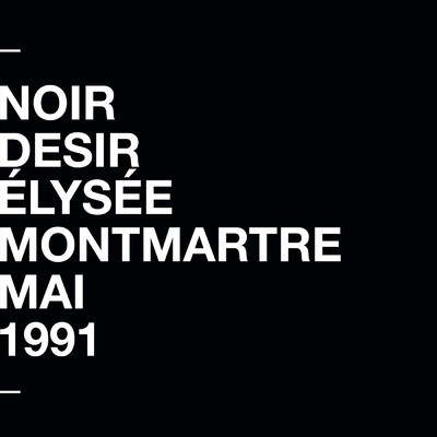 A l'Elysee Montmartre (Live)/Noir Desir