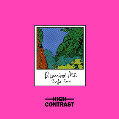 Remind Me (High Contrast Jungle Mix)/ハイ・コントラスト