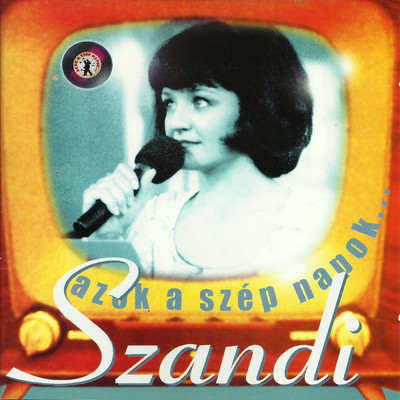 アルバム/Azok A Szep Napok/Szandi