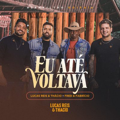 シングル/Eu Ate Voltava (Quem Ama) (Ao Vivo)/Lucas Reis & Thacio／Fred & Fabricio