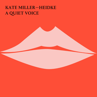 A Quiet Voice/Kate Miller-Heidke