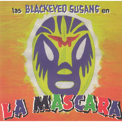 La Mascara/The Blackeyed Susans