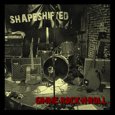 Gimme Rock'N'Roll/Shapeshifted