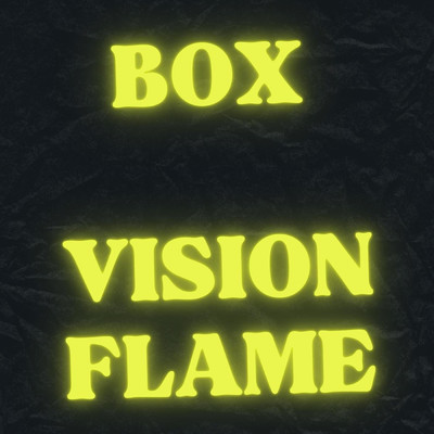 Box/Vision Flame