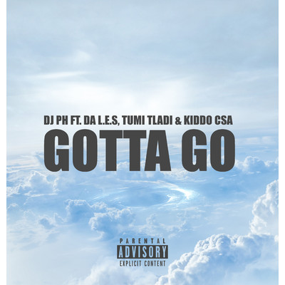 Gotta Go (feat. Da L.E.S, Tumi Tladi and Kiddo CSA)/DJ pH