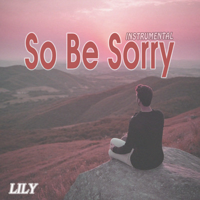 So Be Sorry (Instrumental)/Lily