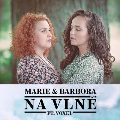 Na vlne (feat. Voxel)/Marie & Barbora