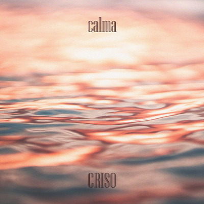 シングル/Calma/CRISO