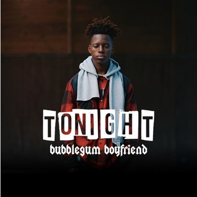 シングル/Tonight/Bubblegum Boyfriend