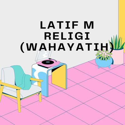 アルバム/Religi (Wahayatih)/Latif M