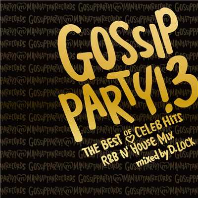 Gossip Party！ 3 - ”THE BEST OF CELEB HITS” R&B N'HOUSE/Various Artists