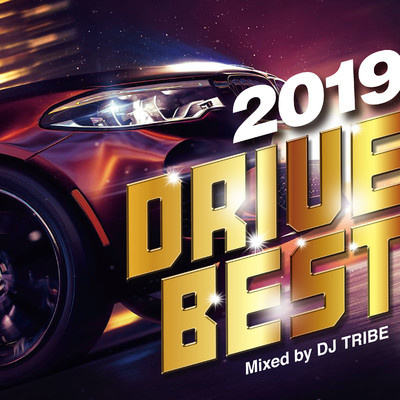 2019 DRIVE BEST/DJ TRIBE