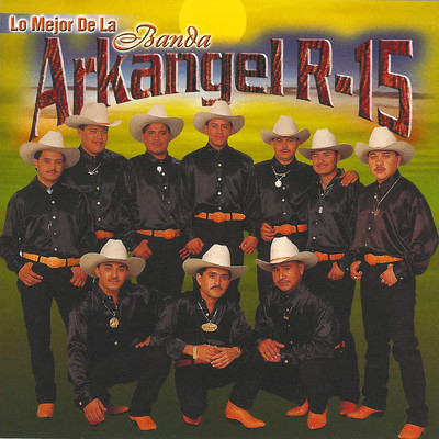 アルバム/Lo Mejor de la Banda Arkangel R-15/Banda Arkangel R-15