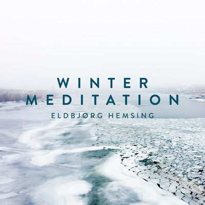 Winter Meditation (after The Four Seasons, Violin Concerto, RV 297: II. Largo)/Eldbjorg Hemsing／Hestia String Quartet