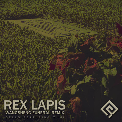 シングル/Rex Lapis (Wangsheng Funeral Remix) (Explicit) feat.Ms. Yumi/Dello