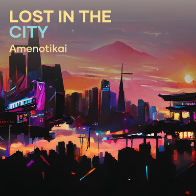 シングル/Lost in the City/AmenoTikai