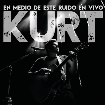アルバム/En Medio De Este Ruido En Vivo/KuRt