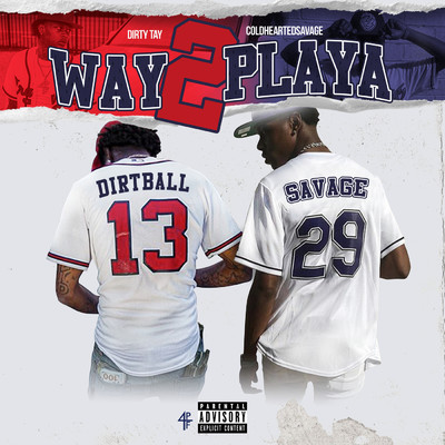 Way 2 Playa (Explicit) (featuring Coldheartedsavage)/Dirty Tay