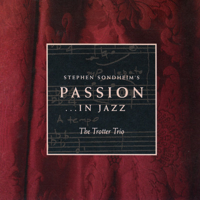 アルバム/Stephen Sondheim's Passion...In Jazz/The Trotter Trio／スティーヴン・ソンドハイム