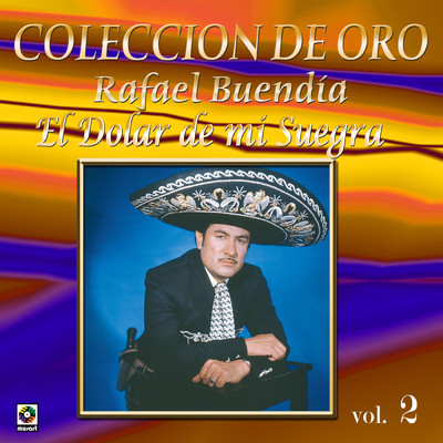 アルバム/Coleccion De Oro, Vol. 2: El Dolar De Mi Suegra/Rafael Buendia