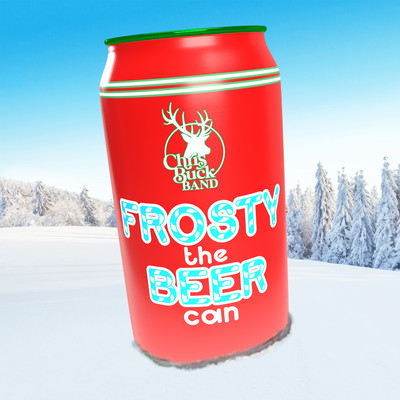 Frosty the Beer Can/Chris Buck Band