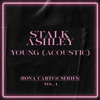 シングル/Young (Acoustic) [Bona Carter Series Vol. 1]/Stalk Ashley