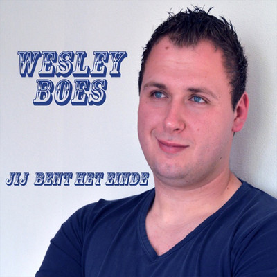 Jij Bent Het Einde/Wesley Boes