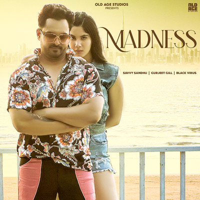 Madness/Savvy Sandhu