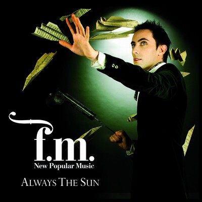 Always the Sun/FM [New Popular Music]