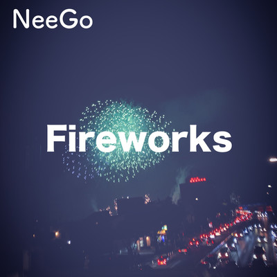 シングル/Fireworks/NeeGo