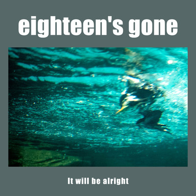 シングル/It Will Be Alright./eighteen's gone