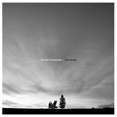 Evensong/The Bird Ensemble