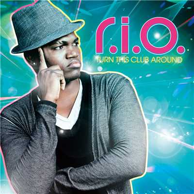Turn This Club Around (Deluxe Edition)/R.I.O.