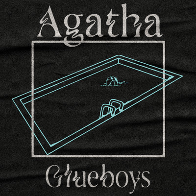 Agatha/Glueboys