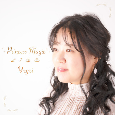 シングル/Princess Magic/Yayoi
