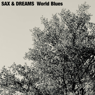 シングル/World Blues/SAX & DREAMS