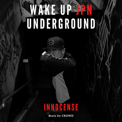 WAKE UP JPN UNDERGROUND (feat. CROWD)/INNOCENSE