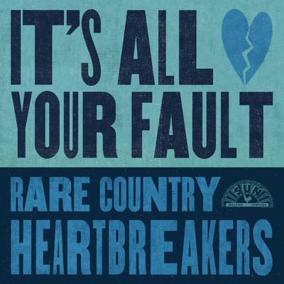 アルバム/It's All Your Fault: Rare Country Heartbreakers/Various Artists