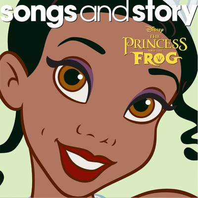 Songs and Story: The Princess and the Frog/Various Artists