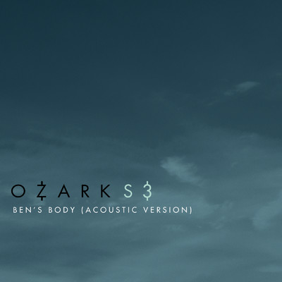 シングル/Ben's Body (From “Ozark” Season 3 Original Soundtrack ／ Acoustic Version)/Danny Bensi and Saunder Jurriaans