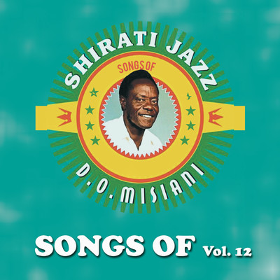 Songs Of (Vol. 12)/D.O Misiani & Shirati Jazz