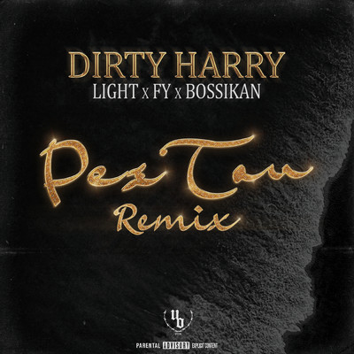 シングル/Pes Tou (Explicit) (featuring FY／Remix)/Dirty Harry／Light／Bossikan