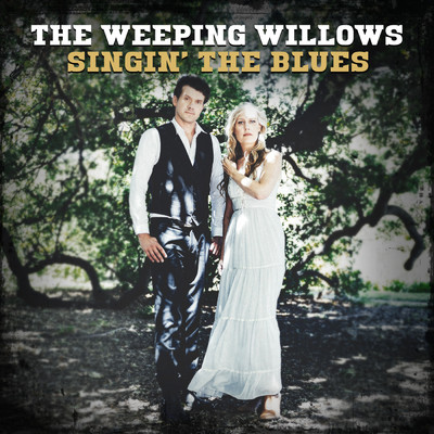 Singin' The Blues/The Weeping Willows