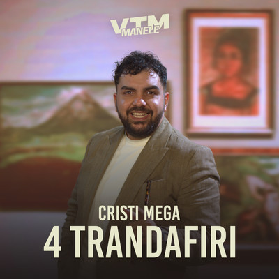 シングル/4 Trandafiri/Cristi Mega／Manele VTM
