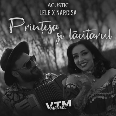 Printesa si lautarul/Lele／Narcisa／Manele VTM